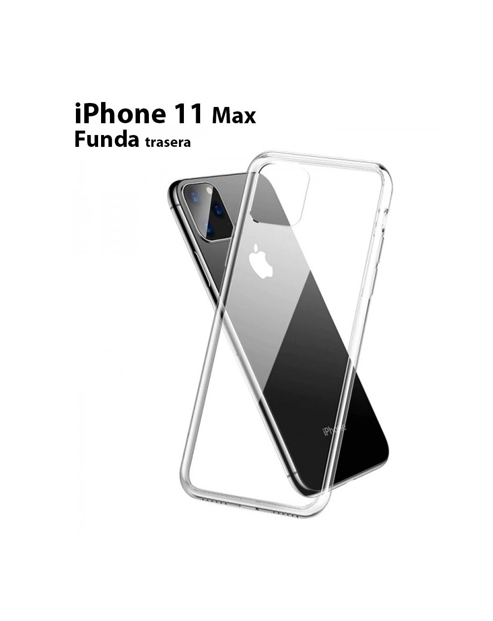 Funda Silicona Trasera Transparente iPhone 11 Max