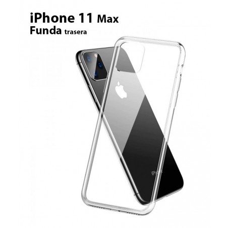 Funda Silicona Trasera Transparente iPhone 11 Max