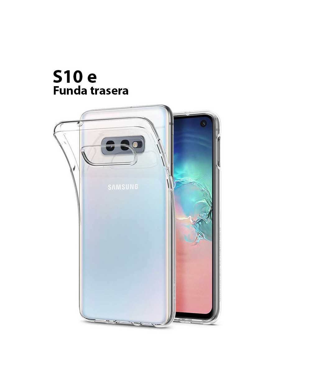 Funda Silicona Trasera Transparente Samsung S10e